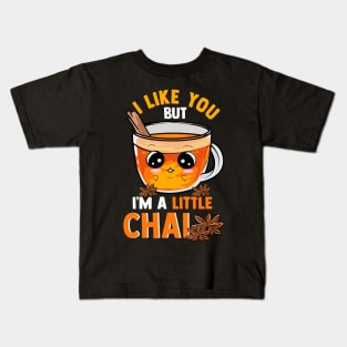 I Like You But I'm A Little Chai Cute Tea Pun Kids T-Shirt